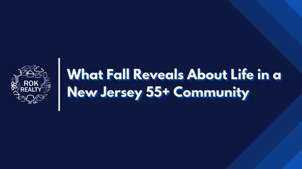 feature image of What Fall Reveals About Life in a New Jersey 55+ Community