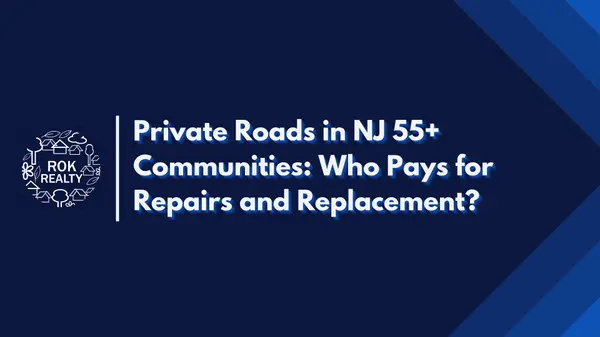feature image of Private Roads in NJ 55+ Communities: Who Pays for Repairs and Replacement?