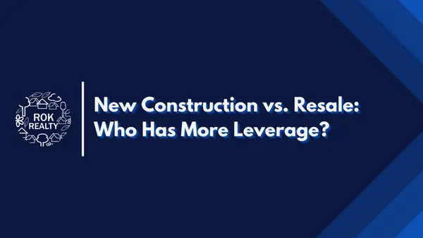 New Construction vs. Resale: Who Has More Leverage?,Robert O'Keefe