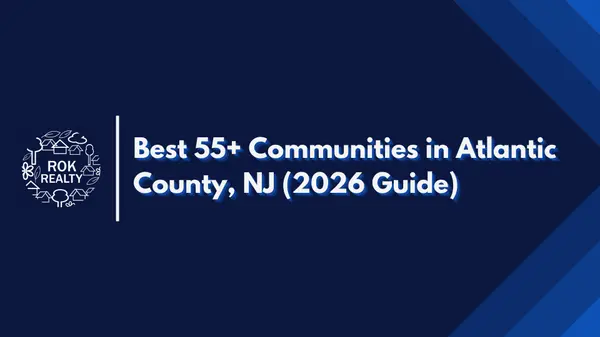 Best 55+ Communities in Atlantic County, NJ (2026 Guide),Robert O'Keefe