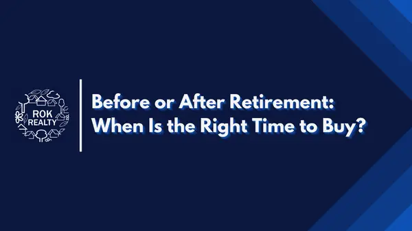 Buying Before vs. After Retirement: Which Timing Gives You the Advantage?,Robert O'Keefe