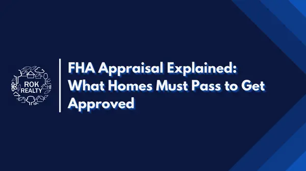 FHA Appraisal Explained: What Homes Must Pass to Get Approved,Robert O'Keefe