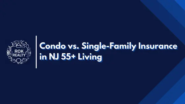 Condo vs. Single-Family Insurance in NJ 55+ Living,Robert O'Keefe