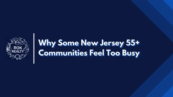 Why Some New Jersey 55+ Communities Feel Too Busy,Robert O'Keefe