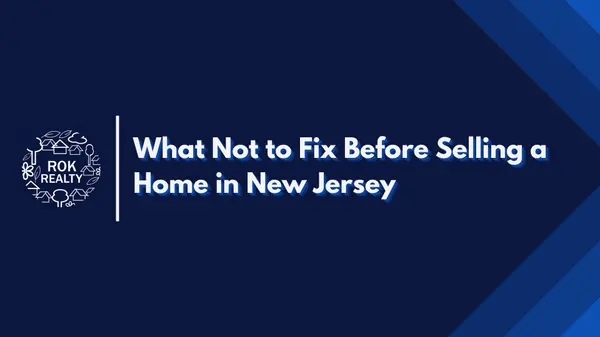 What Not to Fix Before Selling a Home in New Jersey,Robert O'Keefe