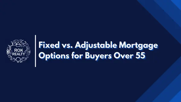 Fixed vs. Adjustable Mortgage Options for Buyers Over 55,Robert O'Keefe