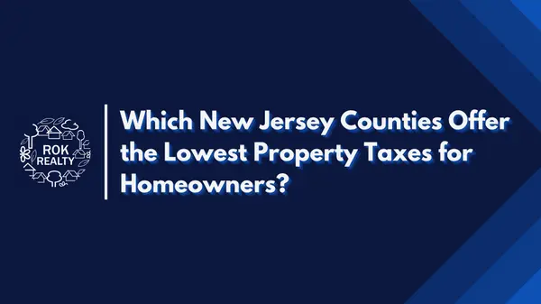 Which New Jersey Counties Offer the Lowest Property Taxes for Homeowners?,Robert O'Keefe
