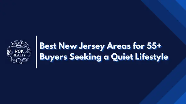 Best New Jersey Areas for 55+ Buyers Seeking a Quiet Lifestyle,Robert O'Keefe