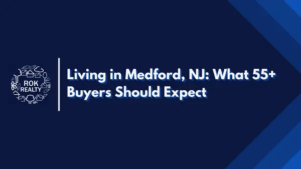 Living in Medford, NJ: What 55+ Buyers Should Expect