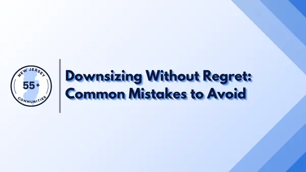 Downsizing Without Regret: Common Mistakes to Avoid