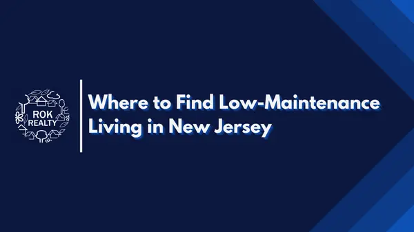 Where to Find Low-Maintenance Living in New Jersey,Robert O'Keefe