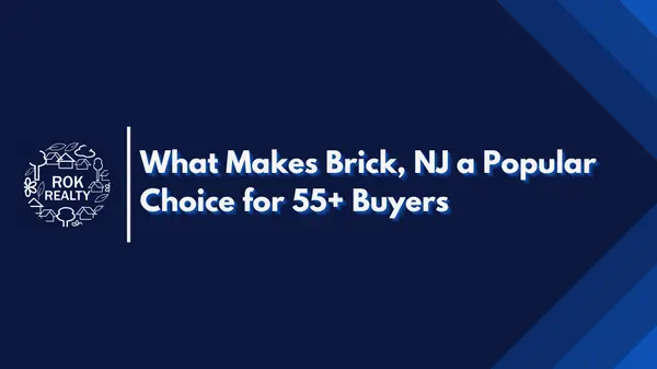 What Makes Brick, NJ a Popular Choice for 55+ Buyers,Robert O'Keefe