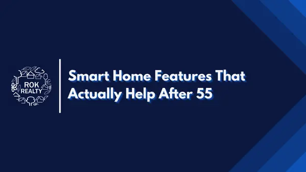 Smart Home Features That Actually Help After 55
