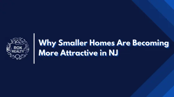 Why Smaller Homes Are Becoming More Attractive in NJ
