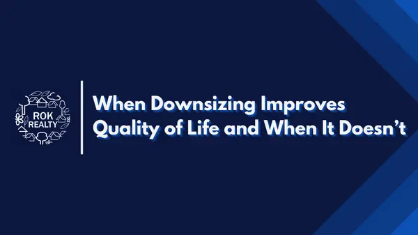 When Downsizing Improves Quality of Life and When It Doesn’t