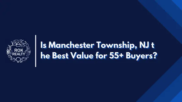 Is Manchester Township, NJ the Best Value for 55+ Buyers?