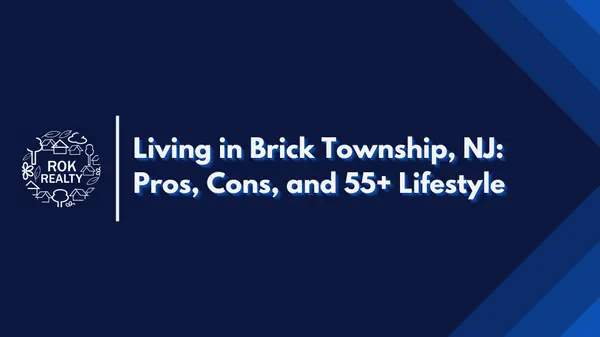 Living in Brick Township, NJ: Pros, Cons, and 55+ Lifestyle