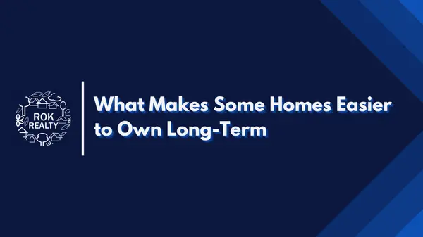 What Makes Some Homes Easier to Own Long-Term,Robert O'Keefe