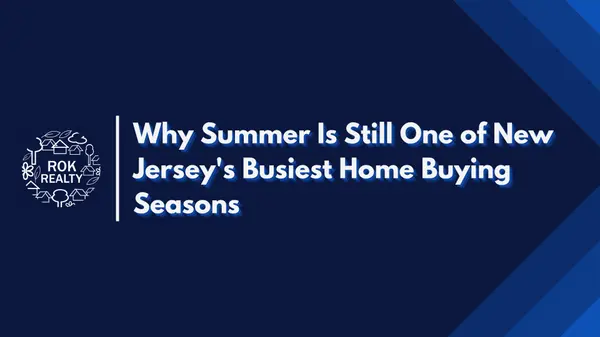 Why Summer Is Still One of New Jersey's Busiest Home Buying Seasons