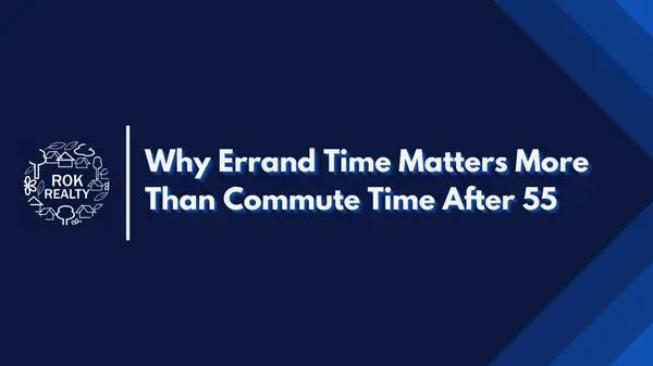 Why Errand Time Matters More Than Commute Time After 55