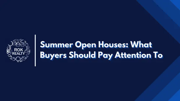 Summer Open Houses: What Buyers Should Pay Attention To