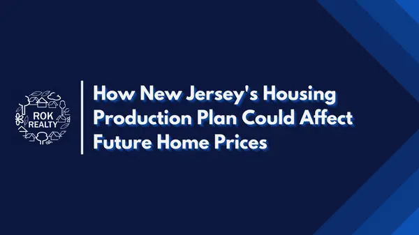 How New Jersey's Housing Production Plan Could Affect Future Home Prices
