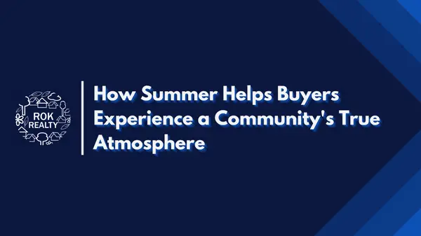 How Summer Helps Buyers Experience a Community's True Atmosphere