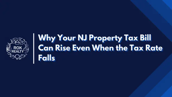 Why Your NJ Property Tax Bill Can Rise Even When the Tax Rate Falls
