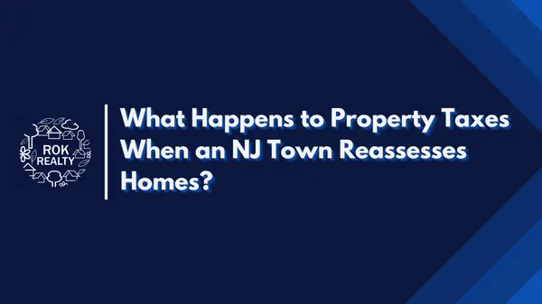What Happens to Property Taxes When an NJ Town Reassesses Homes?  