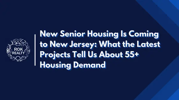 New Senior Housing Is Coming to New Jersey: What the Latest Projects Tell Us About 55+ Housing Demand