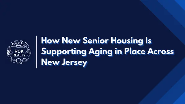 How New Senior Housing Is Supporting Aging in Place Across New Jersey
