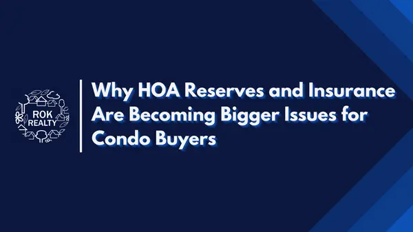 Why HOA Reserves and Insurance Are Becoming Bigger Issues for Condo Buyers
