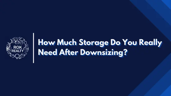 How Much Storage Do You Really Need After Downsizing?