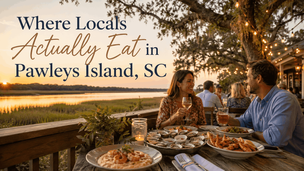 feature image of Where Locals Actually Eat in Pawleys Island, SC