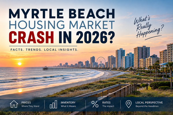 Is Myrtle Beach Headed for a Housing Crash? Here's the Honest Answer