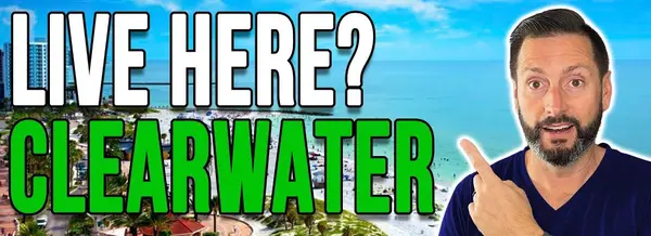 Moving to Clearwater Florida: The Good, The Bad, and The Ugly (2026 Guide)