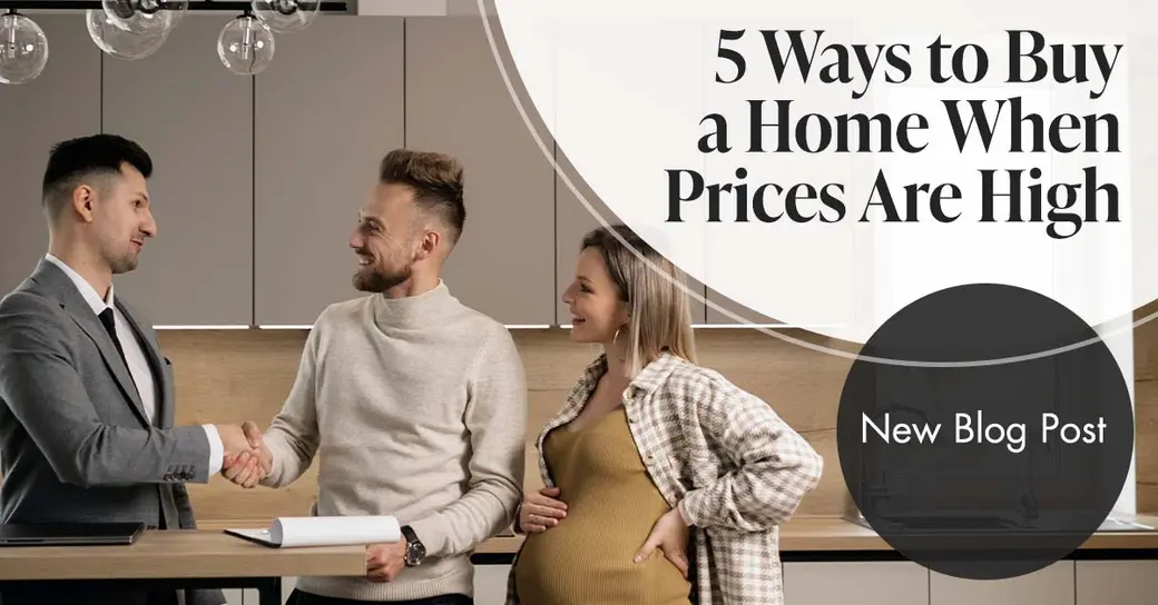 5 Ways to Buy a Home When Prices Are High in Canada