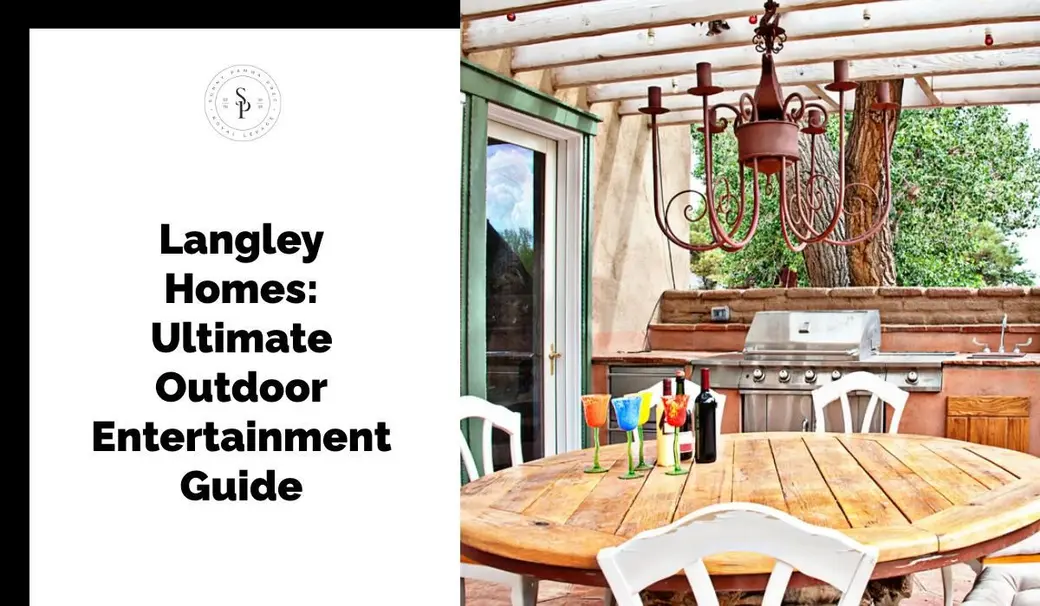 Langley Homes: Ultimate Outdoor Entertainment Guide