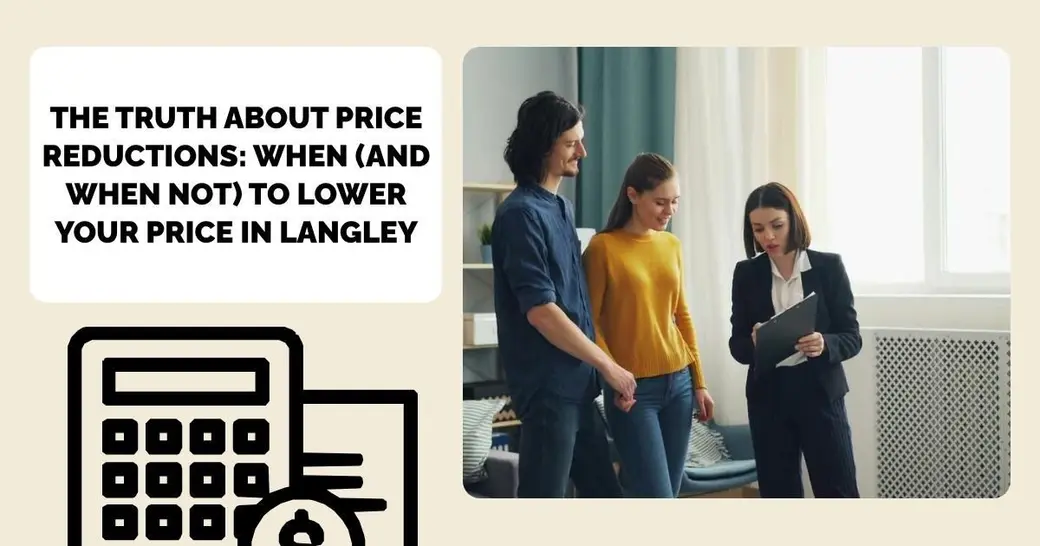 The Truth About Price Reductions: When (and When Not) to Lower Your Price in Langley