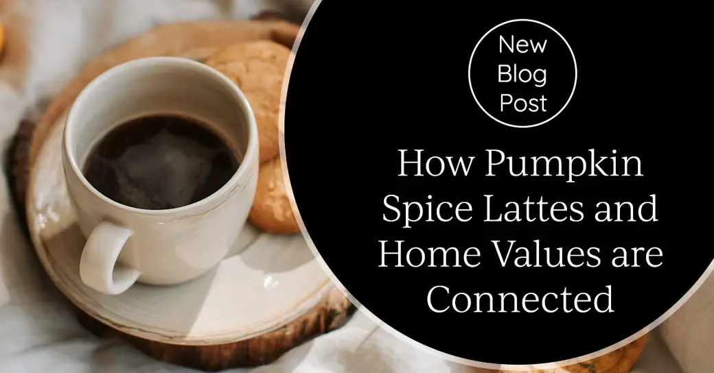 How Pumpkin Spice Lattes and Home Values Are Connected in Canada