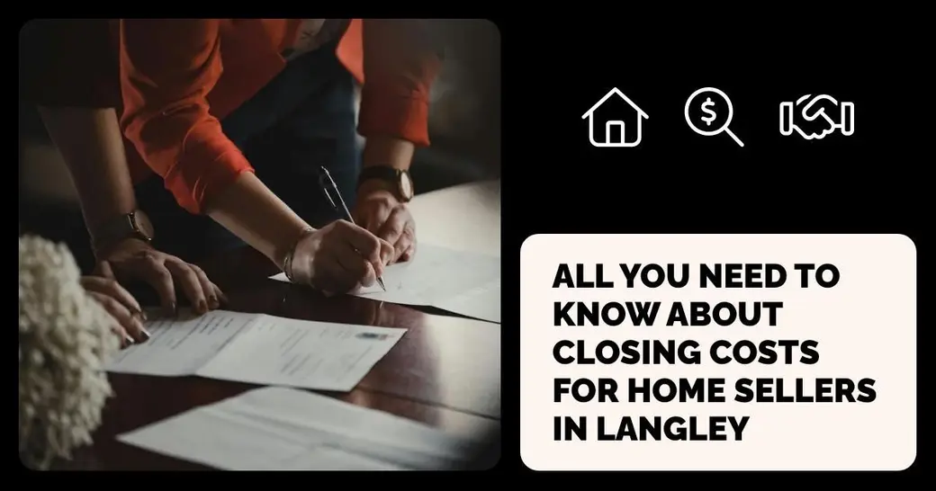 All You Need to Know About Closing Costs for Home Sellers in Langley