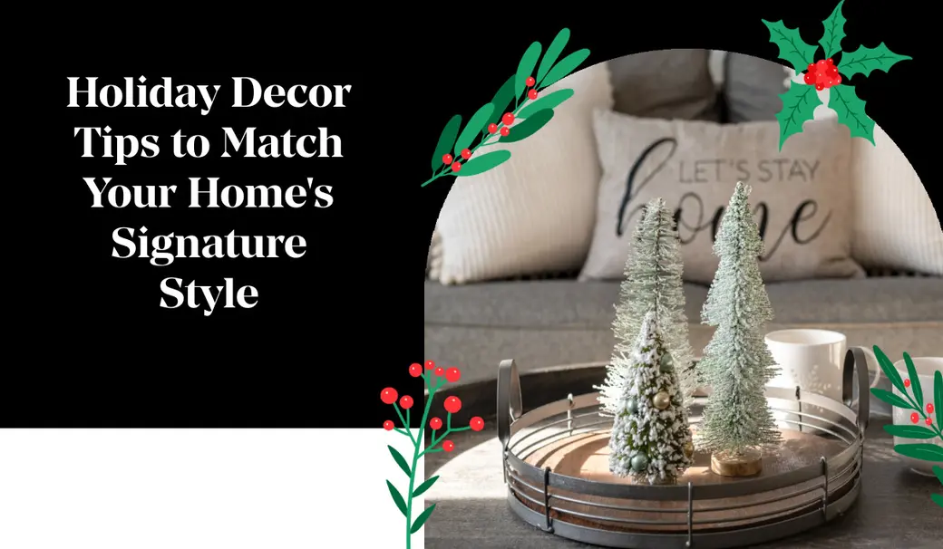 Holiday Decor Tips to Match Your Home's Signature Style