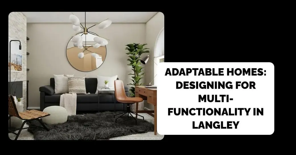 Adaptable Homes: Designing for Multi-Functionality in Langley