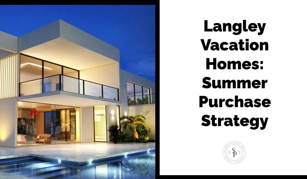 Langley Vacation Homes: Summer Purchase Strategy