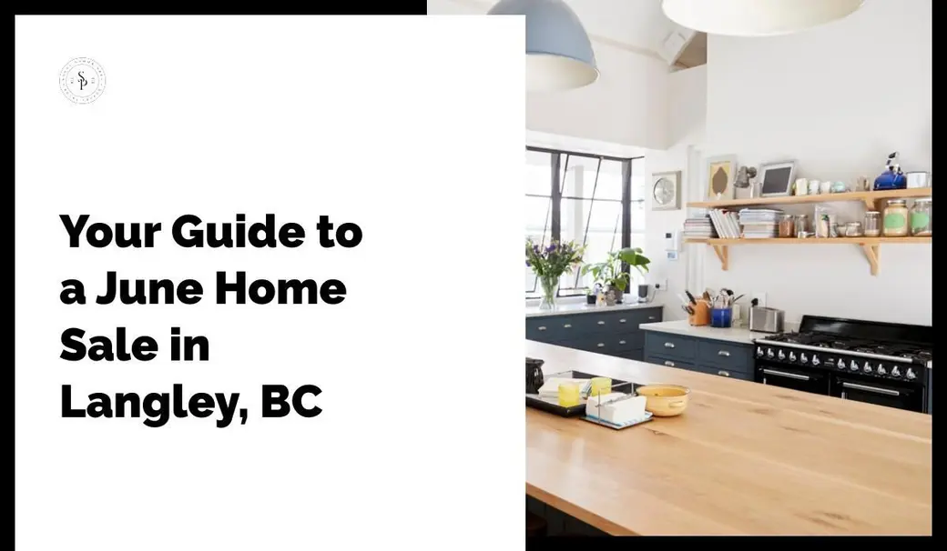 Your Guide to a June Home Sale in Langley, BC