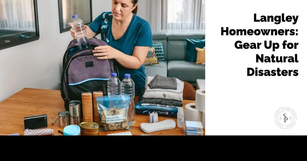 Langley Homeowners: Gear Up for Natural Disasters