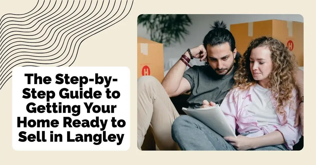 The Step-by-Step Guide to Getting Your Home Ready to Sell in Langley