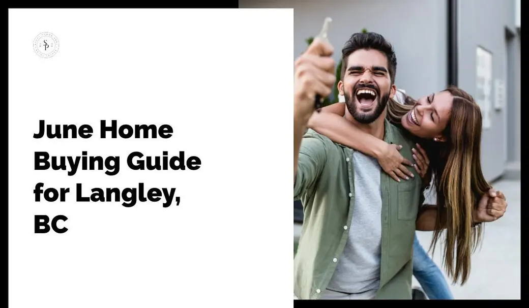 June Home Buying Guide for Langley, BC