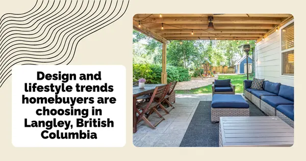 Design and lifestyle trends homebuyers are choosing in Langley, British Columbia,Sunny Pamma