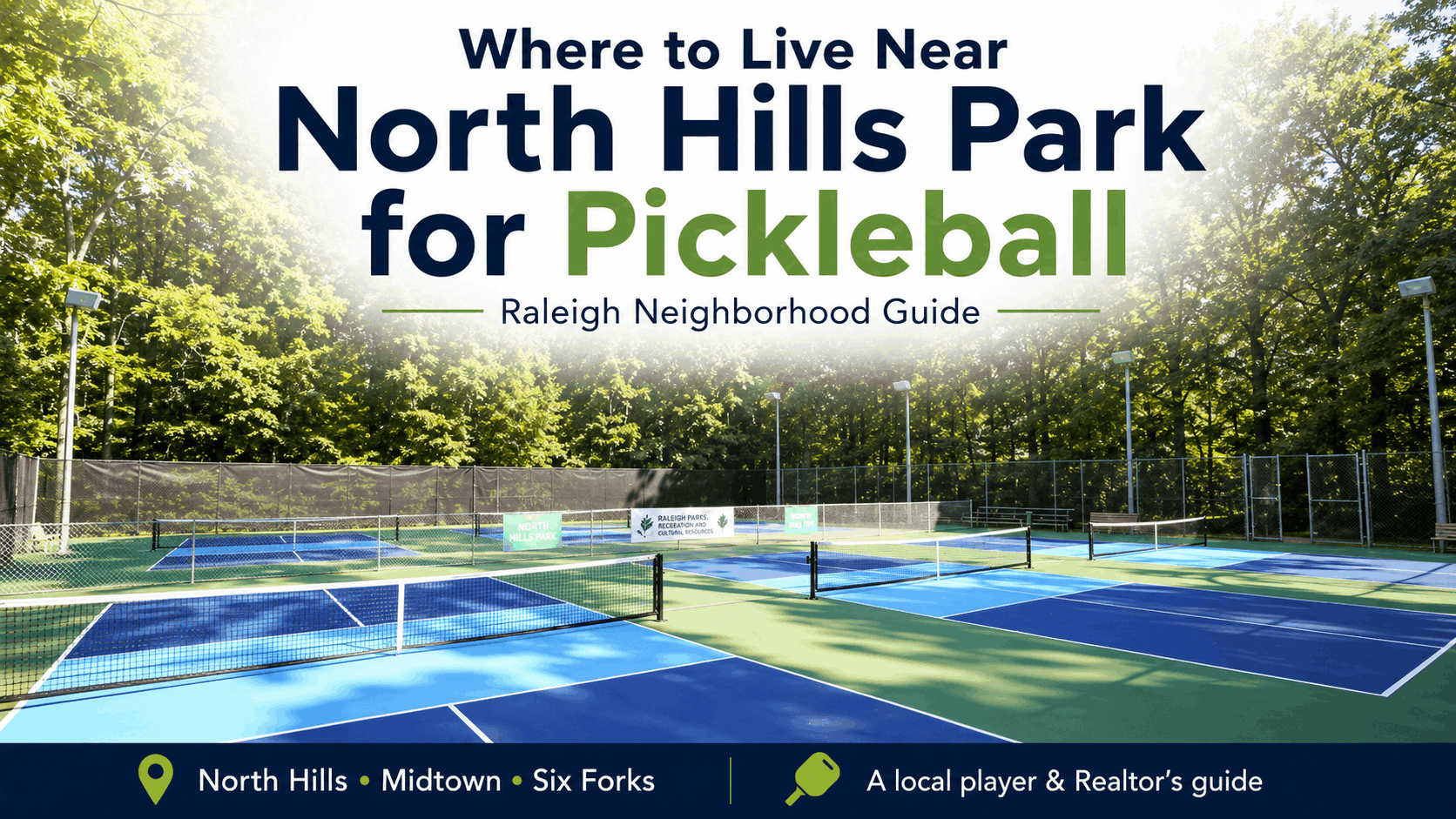 North Hills Park pickleball courts in Raleigh, NC, surrounded by trees, featured in a neighborhood guide for homebuyers